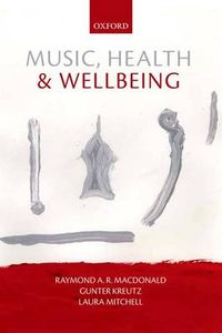 Music, Health, and Wellbeing; Raymond MacDonald; 2013