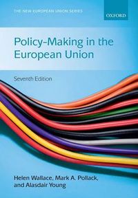 Policy-Making in the European Union; Helen Wallace, ; 2014