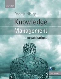 Knowledge Management in Organizations; Hislop Donald; 2013