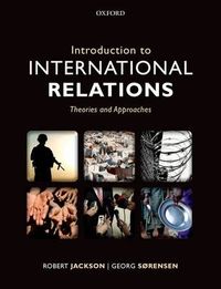 Introduction to International Relations; Jackson Robert, Sorensen Georg; 2012