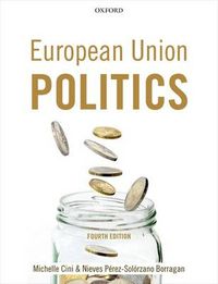 European Union Politics + Online; Michelle Cini, Nieves Perez-Solorzano Borragan; 2013