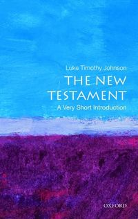 The New Testament: A Very Short Introduction; Luke Timothy Johnson; 2010