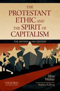 The Protestant Ethic and the Spirit of Capitalism by Max Weber; Max Weber; 2011