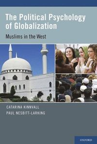 The Political Psychology of Globalization; Catarina Kinnvall, Paul Nesbitt-Larking; 2011