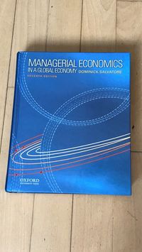 Managerial Economics in a Global Economy; Dominick Salvatore; 2011