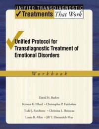 Unified Protocol for Transdiagnostic Treatment of Emotional Disorders
                E-bok; David H. Barlow, Kristen K. Ellard, Christopher P. Fairholme, Todd J. Farchione, Christina L. Boisseau, Jill T. Ehrenreich May, Laura B. Allen; 2010