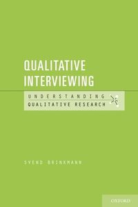 Qualitative Interviewing; Svend Brinkmann; 2013