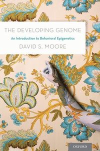 The Developing Genome; David S. Moore; 2015