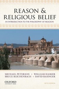 Reason & Religious Belief; Michael Peterson, William Hasker, Bruce Reichenbach, David Basinger; 2012