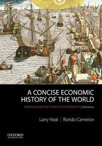 A Concise Economic History of the World; Larry Neal, Rondo Cameron; 2016
