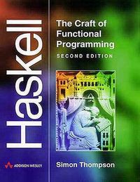 Haskell: The Craft of Functional Programming; Simon Thompson; 1999
