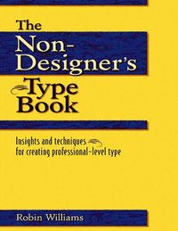 Non-Designer's Type Book, The; Robin Williams; 2004