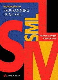 Introduction to Programming using SML; Michael Hansen; 1999