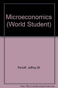 Microeconomics; Jeffrey M. Perloff; 1999