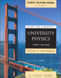 Sears and Zemansky's University Physics; Hugh D. Young, Roger A. Freedman; 1999