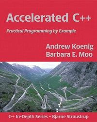 Accelerated C++: Practical Programming by Example; Andrew Koenig, Barbara E Moo; 2000