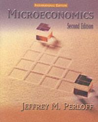 Microeconomics; Jeffrey M. Perloff; 2001