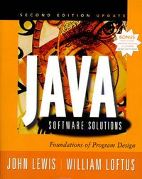 Java Software Solutions; John Lewis, Willian Loftus; 2000