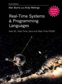 Real-time Systems and Programming Languages: Ada 95, Real-time Java, and Real-time POSIXInternational computer science seriesOxford Composer Companions; Alan Burns, Andrew J. Wellings; 2001