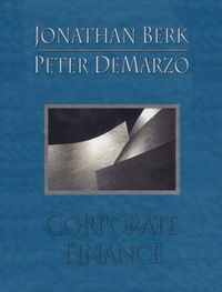 Corporate Finance; Jonathan Berk, Peter Demarzo; 2006