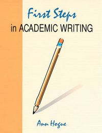 First Steps in Academic Writing; Ann Hogue; 1996