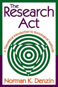 The Research Act; Martyn Denscombe, Reza Banakar, Max Travers, Howard Linskey, Editor:Li Wei, Editor:Melissa Moyer; 2009