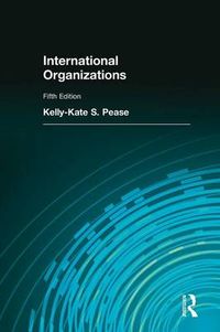 International Organizations; Pease Kelly-Kate S.; 2011