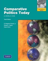 Comparative Politics Today; G. Bingham Powell, Russell J. Dalton, Kaare Strom; 2011
