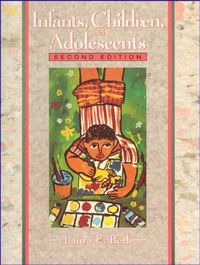 Infants, Children and Adolescents; Laura E. Berk; 1996