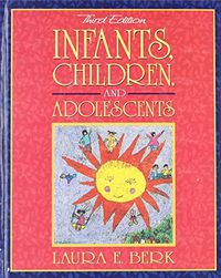 Infants, Children, and Adolescents; Laura E. Berk; 1998