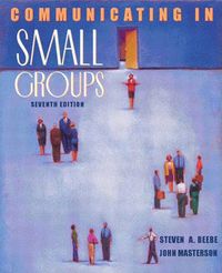 Communicating in Small Groups; Steven A. Beebe, John T. Masterson; 2002