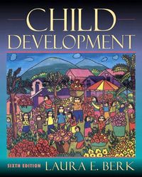 Child Development; Laura E. Berk; 2002