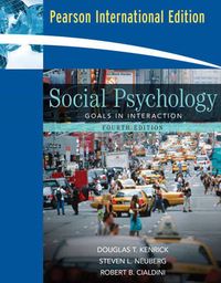 Social Psychology; Douglas T. Kenrick, Steven L. Neuberg, Robert B. Cialdini; 2006