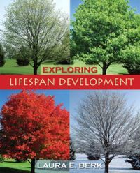 Exploring Lifespan Development; Laura E. Berk; 2007