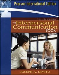 The Interpersonal Communication Book; Joseph A. DeVito; 2008