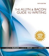 The Allyn & Bacon Guide to Writing; John D. Ramage, John C. Bean, June Johnson; 2009