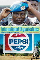 International Organizations; Kelly-Kate S. Pease; 2009