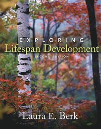 Exploring Lifespan Development; Laura E. Berk; 2010