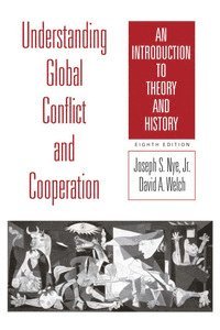 Understanding Global Conflict and Cooperation; Joseph S. Nye, David A. Welch; 2010