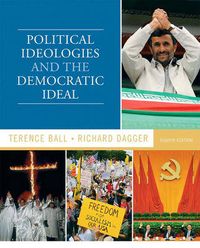 Political Ideologies and the Democratic Ideal; Ball Terence, Dagger Richard; 2010