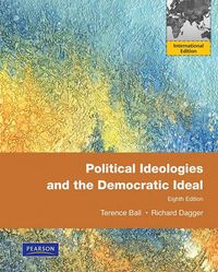 Political Ideologies and the Democratic Ideal; Terence Ball, Richard Dagger; 2010