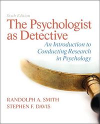 The Psychologist as Detective; Randolph A. Smith, Stephen F. Davis; 2012