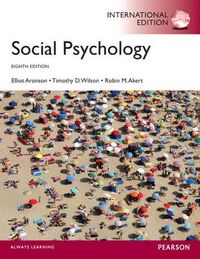 Social Psychology; Elliot Aronson, Timothy D. Wilson, Robin M. Akert; 2012