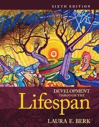 Development Through the Lifespan; Laura E. Berk; 2014