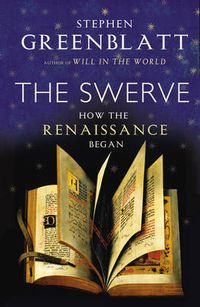 The Swerve; Stephen Greenblatt; 2011