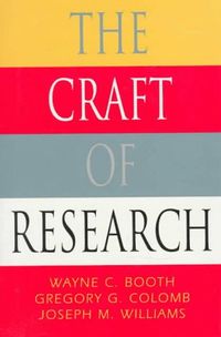 The craft of research; Wayne C. Booth; 1995
