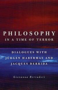 Philosophy in a Time of Terror; Giovanna Borradori; 2004