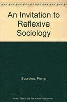 An Invitation to Reflexive Sociology; Pierre Bourdieu, Loïc J. D. Wacquant; 1992
