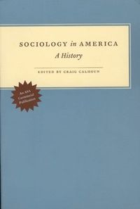 Sociology in America; Craig J. Calhoun; 2007