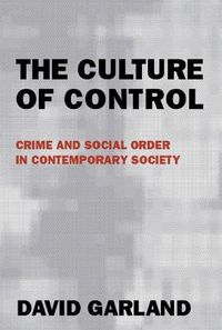 The Culture of Control; David Garland; 2002